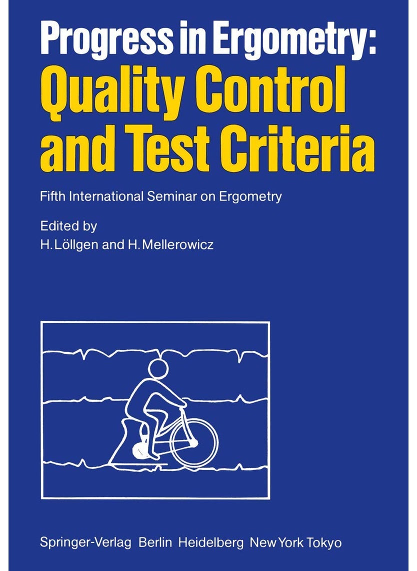 Progress in Ergometry: Quality Control and Test Criteria : Fifth International Seminar on Ergometry 