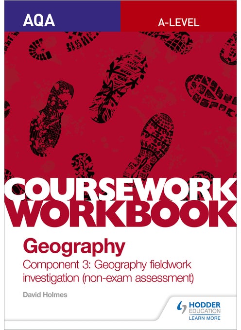 AQA A-level Geography Coursework Workbook: Component 3: Geography fieldwork investigation (non-exam assessment)