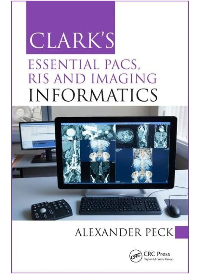 Clark's Essential PACS, RIS and Imaging Informatics  - Image 2