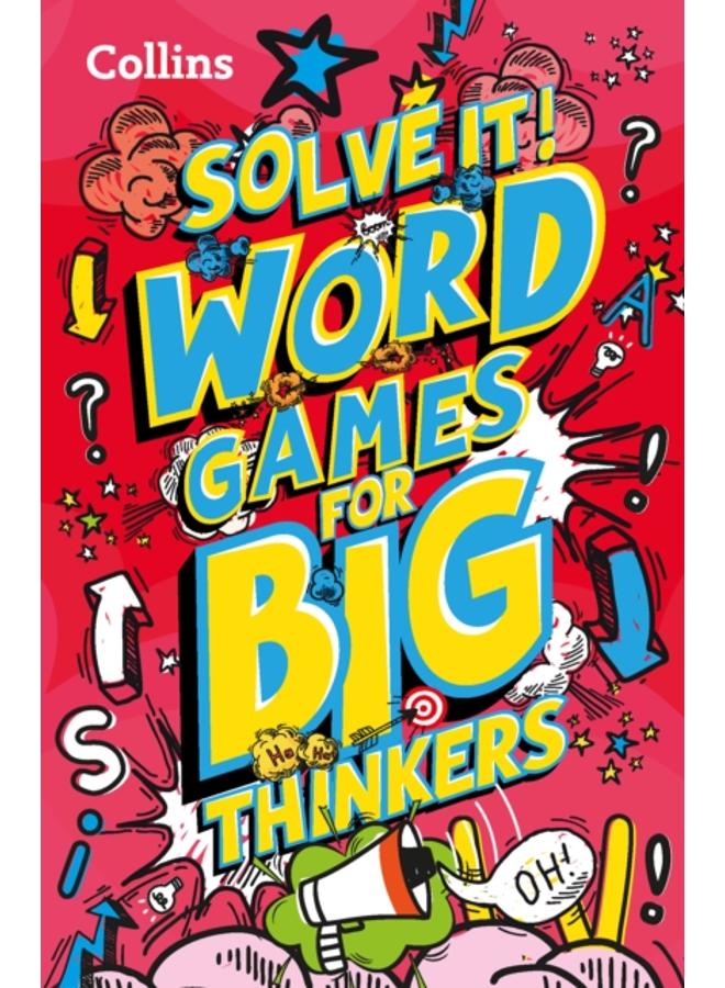 Word games for big thinkers : More Than 120 Fun Puzzles for Kids Aged 8 and Above 