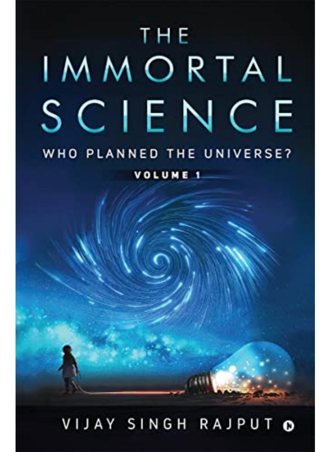 The Immortal Science: Who Planned The Universe? Paperback – 24 July 2020