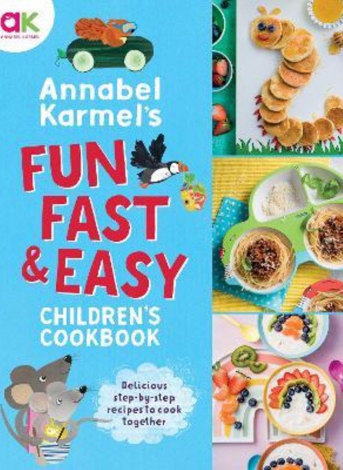 Annabel Karmel's Fun Fast and Easy Children's Cookbook [Hardcover] Karmel Annabel