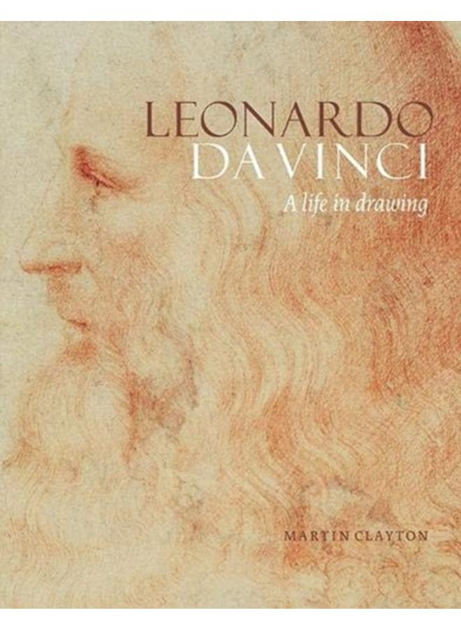 Leonardo da Vinci : A Life in Drawing 