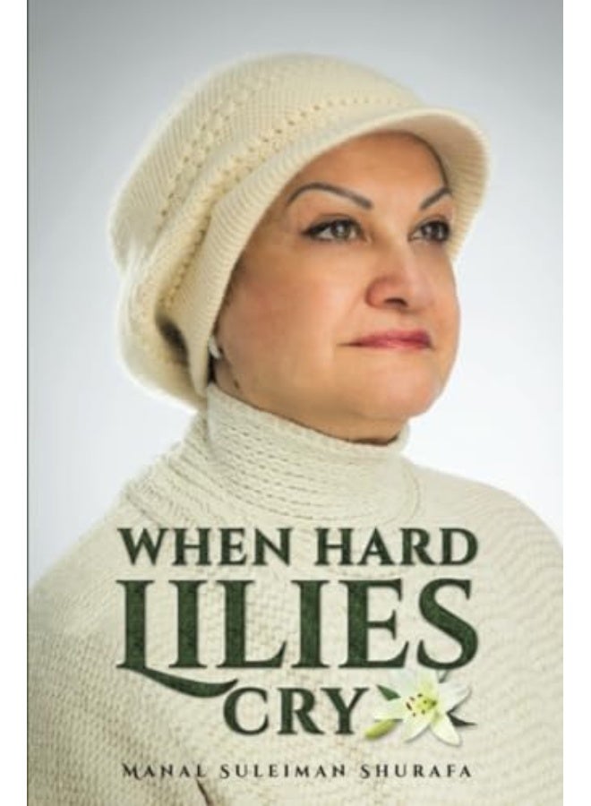 When Hard Lilies Cry