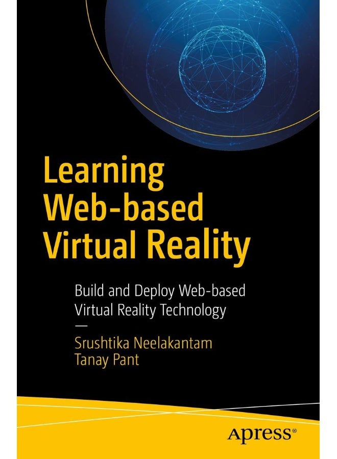 Learning Web-based Virtual Reality: Build and Deploy Web-based Virtual Reality Technology 