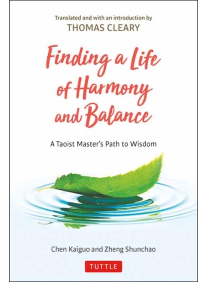 Finding a Life of Harmony and Balance : A Taoist Master's Path to Wisdom 
