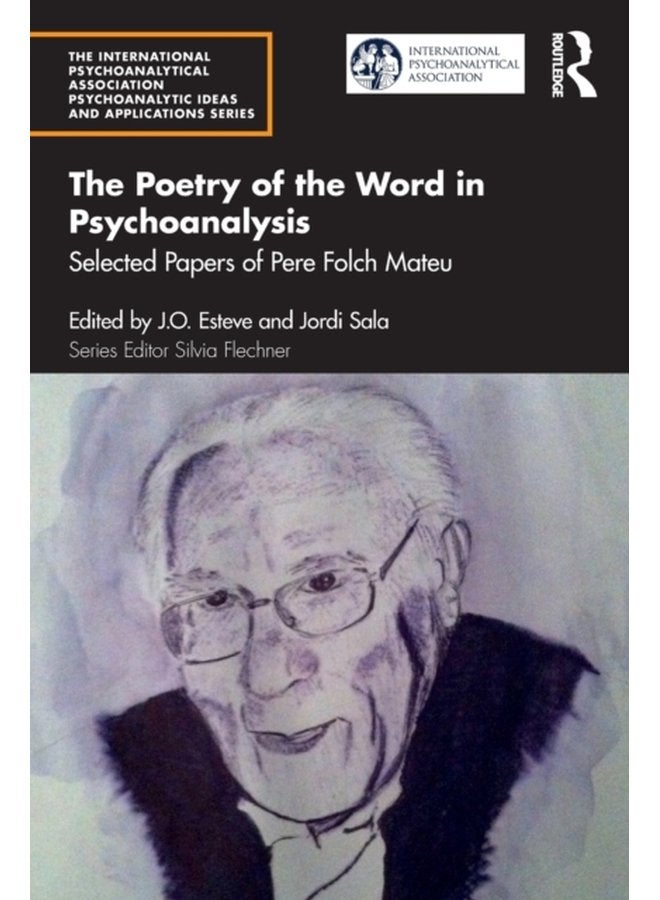 The Poetry of the Word in Psychoanalysis Selected Papers of Pere Folch Mateu - Paperback