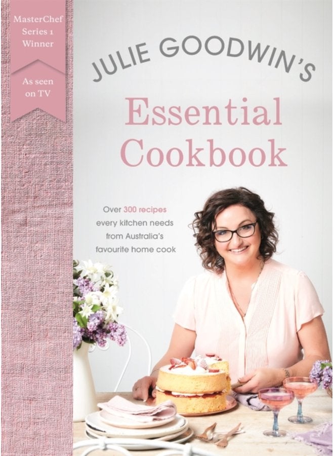 Julie Goodwin s Essential Cookbook - Paperback