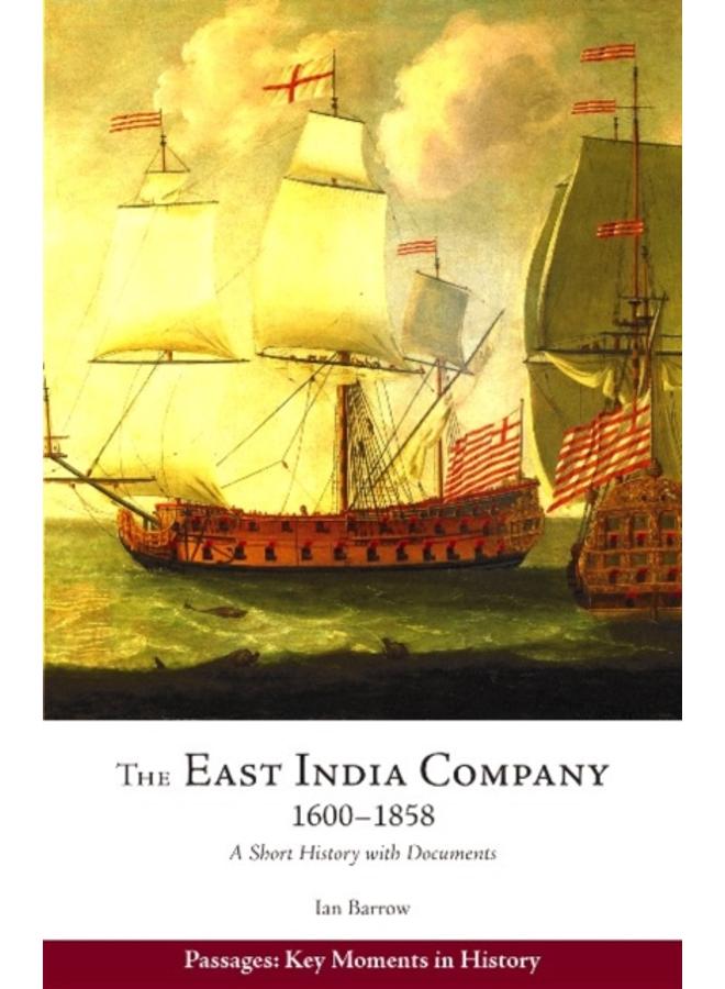 The East India Company, 1600???1858 : A Short History with Documents 