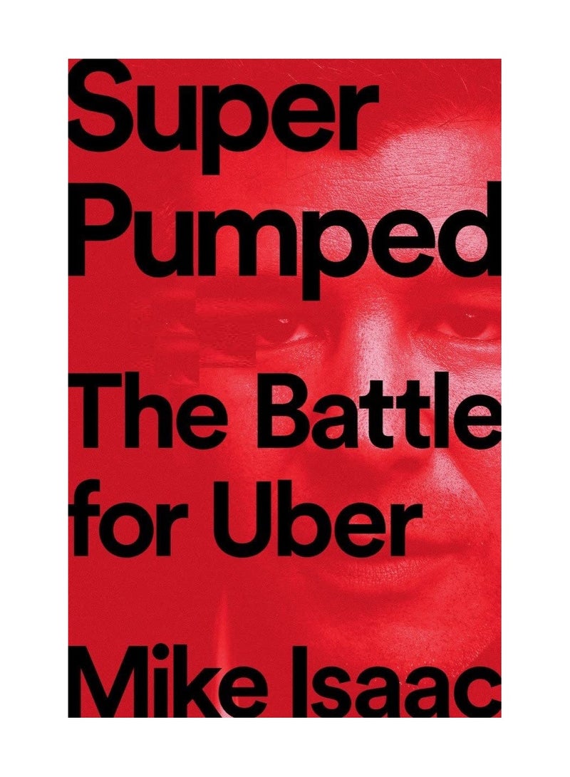 Super Pumped The Battle for Uber 