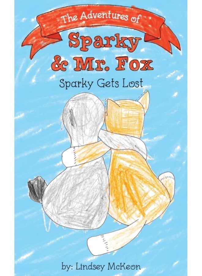 The Adventures of Sparky Mr Fox Sparky Gets Lost - Hardback