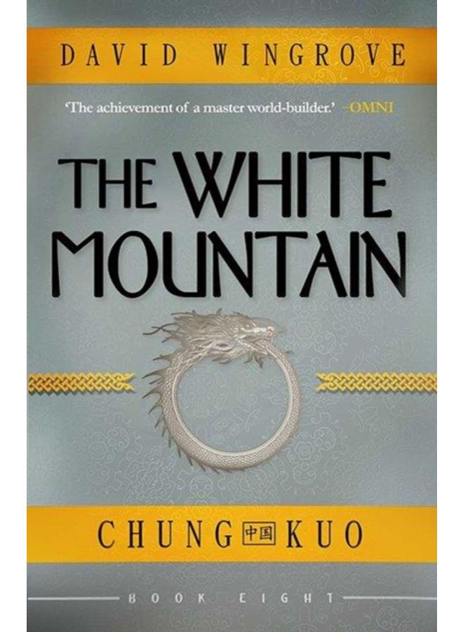The White Mountain : Chung Kuo Book 8 : 8 