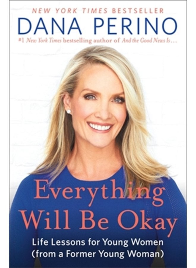 Everything Will Be Okay Life Lessons for Young Women from a Former Young Woman - Paperback