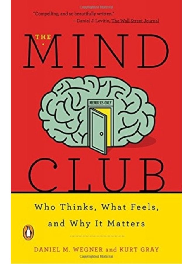 The Mind Club Who Thinks What Feels and Why It Matters - Paperback