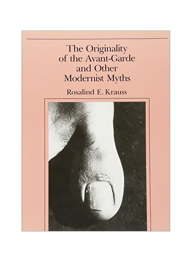 Originality Of The Avant-Garde And Other Modernist Myths