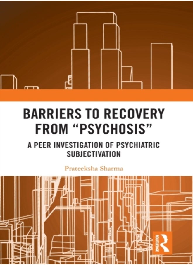 Barriers to Recovery from 'Psychosis' 