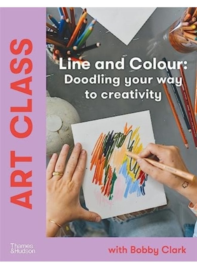 Art Class Line and Colour Doodling your way to creativity - Hardback