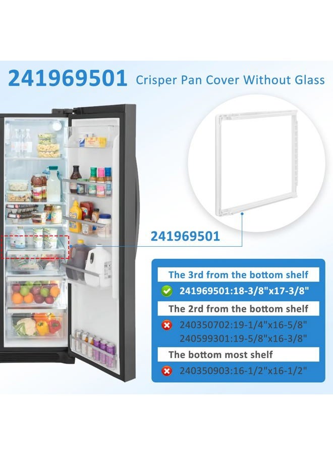 MIFLUS غطاء صينية الخضار 241969501 بدون زجاج متوافق مع إطار رف الثلاجة Frigi-daire / غطاء درج المأكولات الجاهزة (17-3/8" × 18-3/8") - Image 3