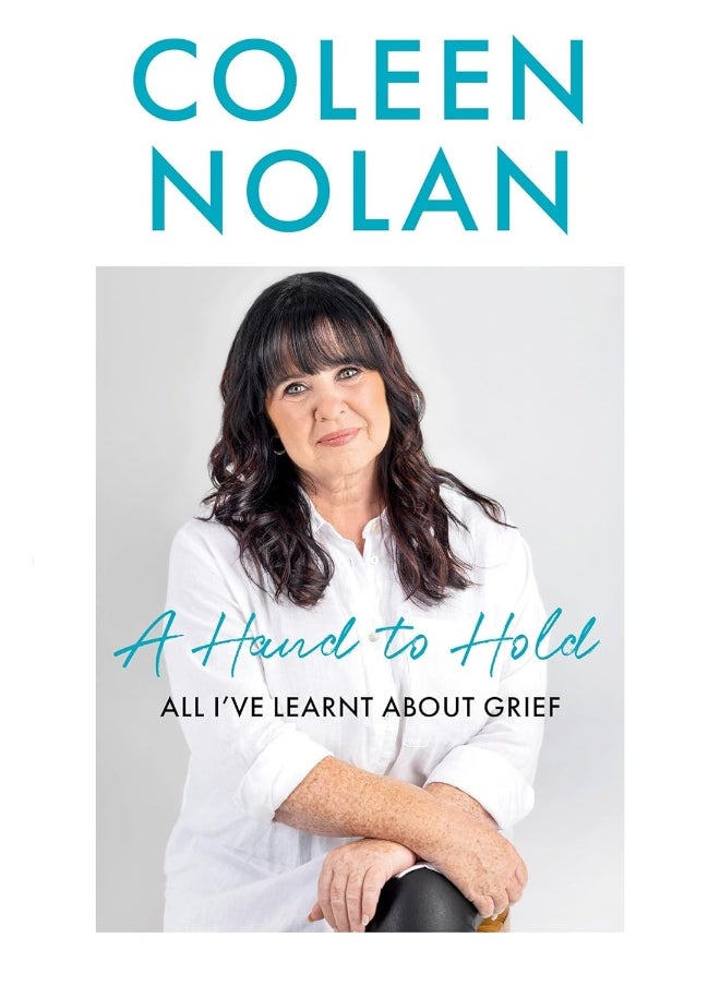 A Hand to Hold: The Sunday Times Top Ten Bestseller. A new compassionate and supportive memoir on coming to terms with loss from Loose Women’s Coleen Nolan  - Image 1