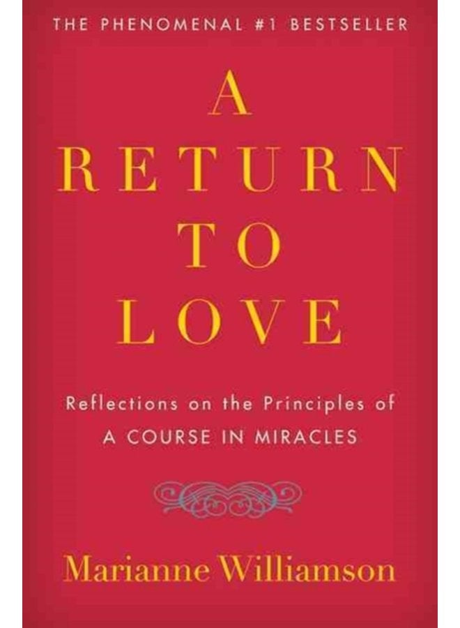 A Return to Love Reflections on the Principles of A Course in Miracles - Paperback