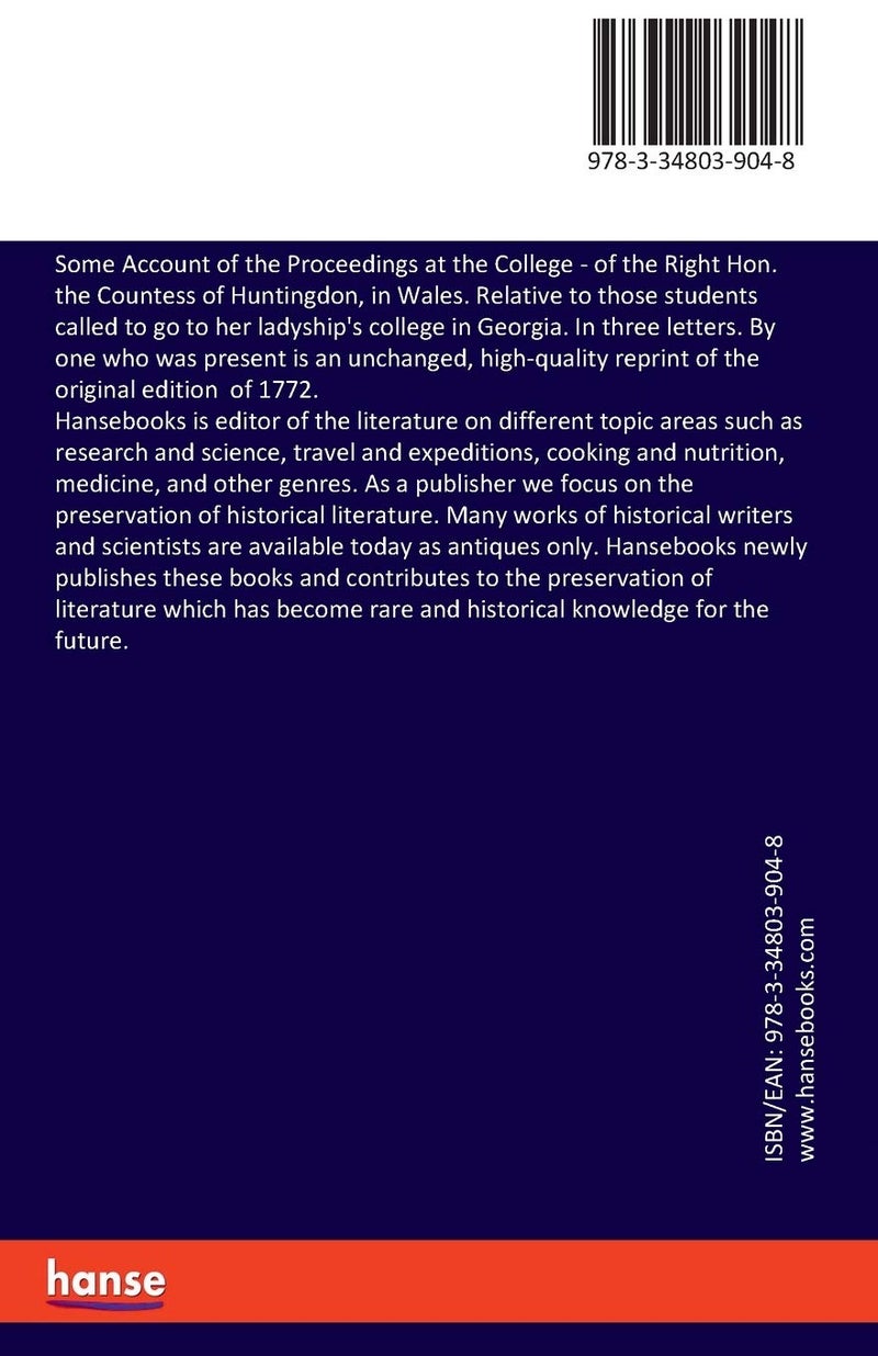 Some Account of the Proceedings at the College: of the Right Hon. the Countess of Huntingdon, in Wales. Relative to those students called to go to her ... In three letters. By one who was present  - Image 2