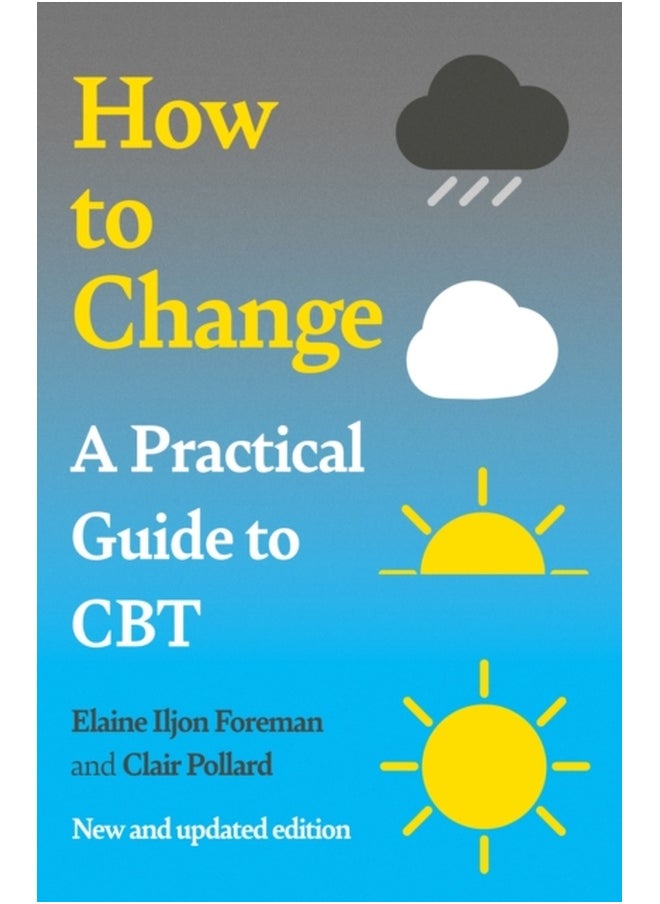 A Practical Guide to CBT : How to Change 