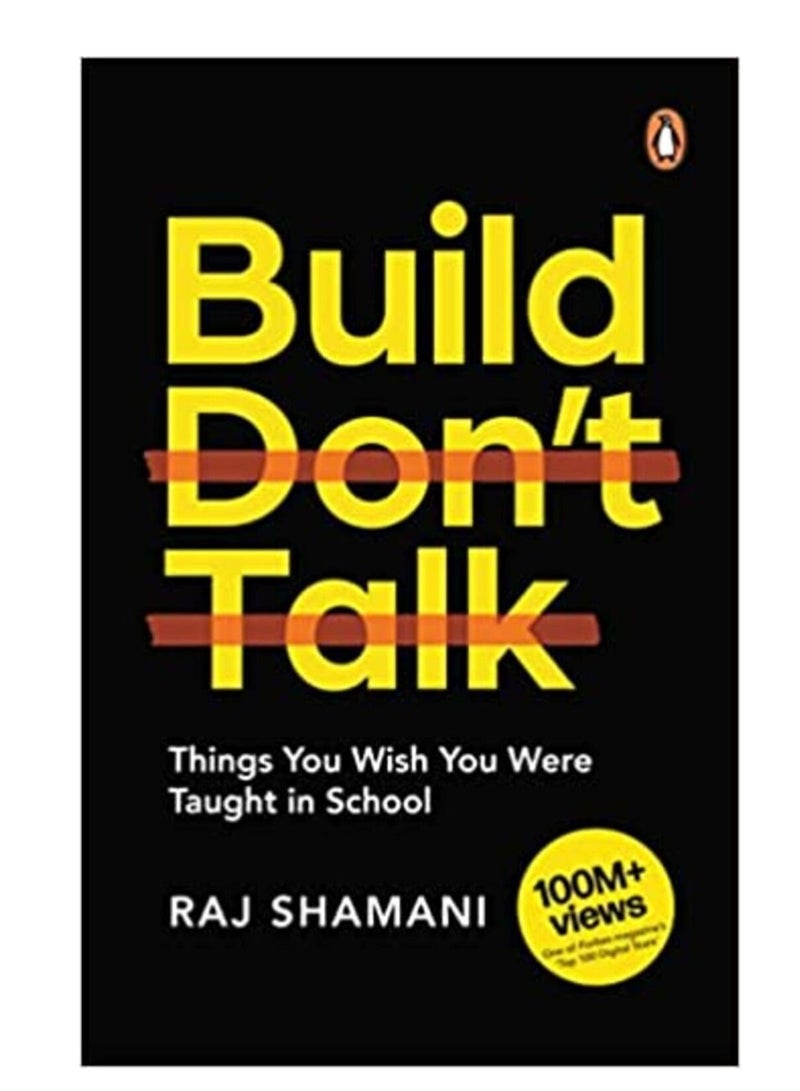 Build, Don't Talk: Things You Wish You Were Taught in School