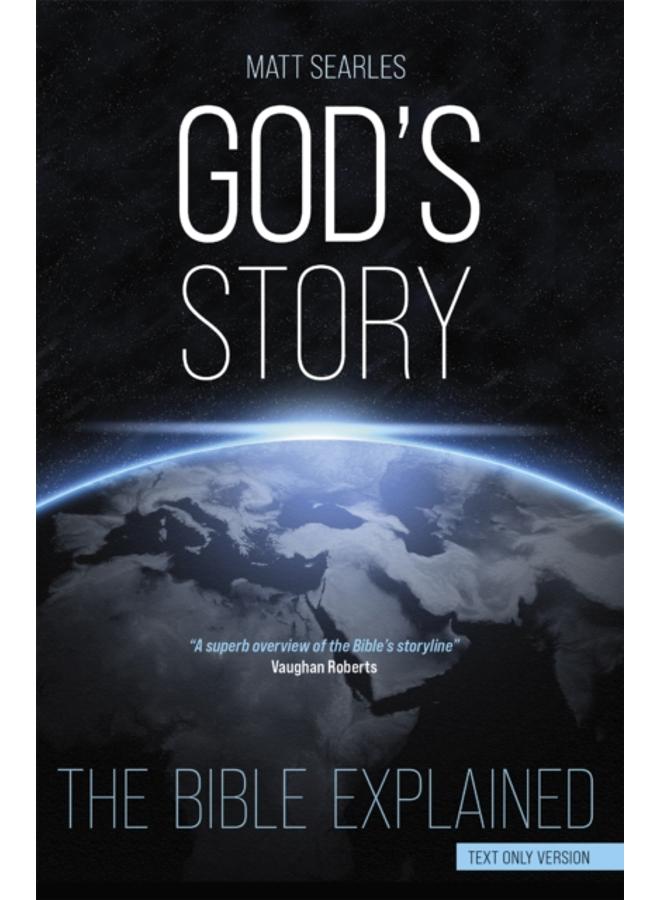 God's Story (Text Only Edition) : The Bible Explained 