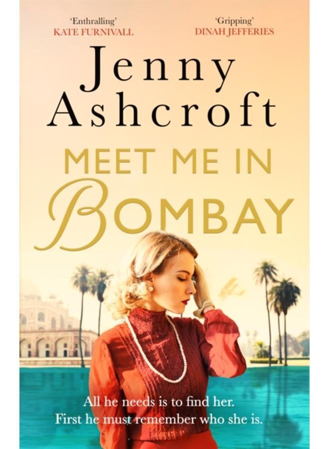 Meet Me in Bombay : All he needs is to find her. First, he must remember who she is. 