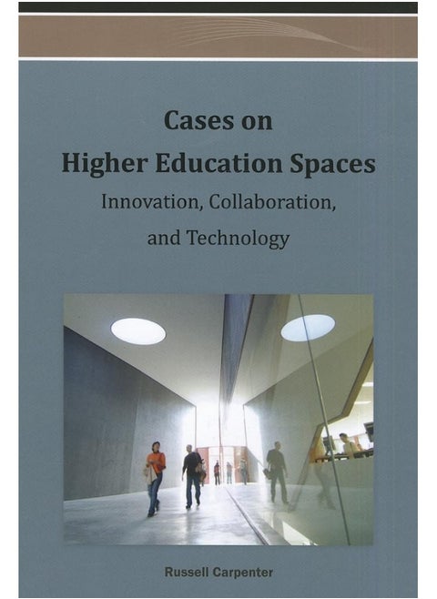 Information Science Reference Cases on Higher Education Spaces: Innovation, Collaboration, and Technology