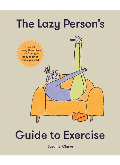 The Lazy Person's Guide to Exercise