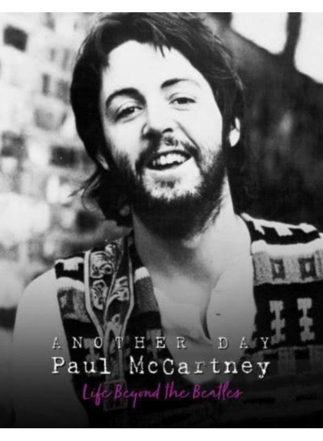 Another Day Paul McCartney Life Beyond the Beatles - Hardback