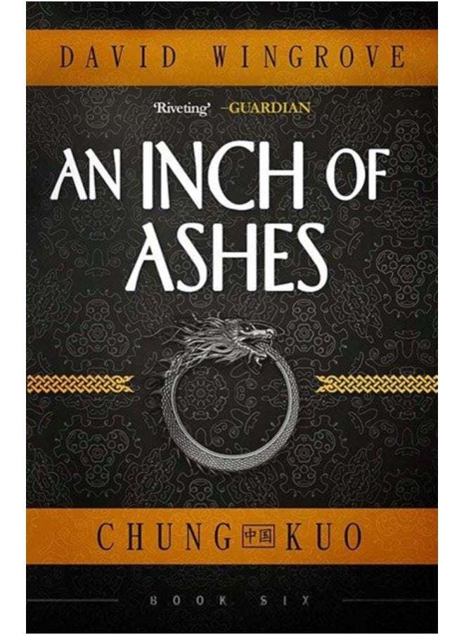 An Inch of Ashes : Chung Kuo Book 6 : 6 