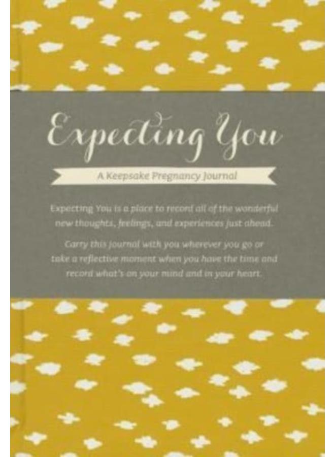 Expecting You : A Keepsake Pregnancy Journal