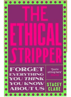 The Ethical Stripper : Sex, Work and Labour Rights in the Night-time Economy - pzsku/ZE88FA29776E0DB7B129CZ/45/_/1721456456/3fd40e40-e551-4770-86c7-d35744c557e6