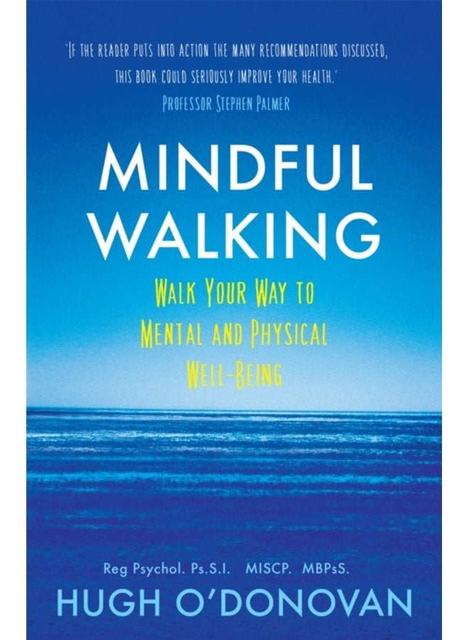 Mindful Walking Walk Your Way to Mental and Physical Well Being - Paperback