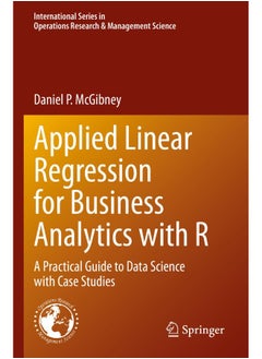 Applied Linear Regression for Business Analytics with R: A Practical Guide to Data Science with Case Studies 