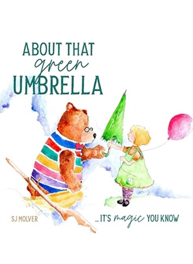 About that green Umbrella It s magic you know - Hardback