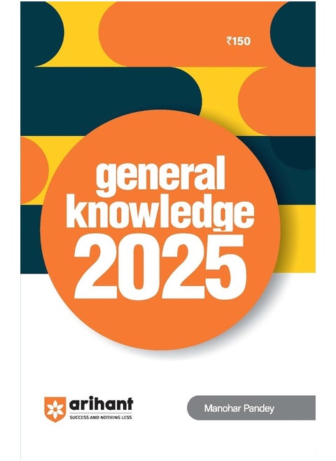 Arihant General Knowledge 2025 with Current Affairs Update For All Competitive Exams | UPSC, State PSC, SSC, Bank, Railways RRB, Defence NDA/CDS, CUET , Teaching, State Govt & other |