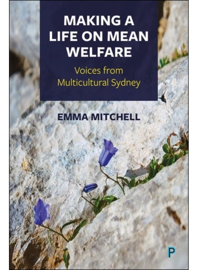 Making a Life on Mean Welfare Voices from Multicultural Sydney - Hardback
