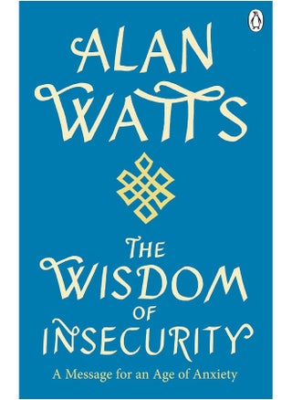 Wisdom Of Insecurity: A Message for an Age of Anxiety - pzsku/ZE8B3C17111D2294C1CCFZ/45/_/1731330931/105362e9-029a-4b09-bd06-590fd5c95cfb