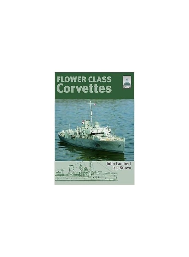 Flower Class Corvettes: Shipcraft Special  - Image 1
