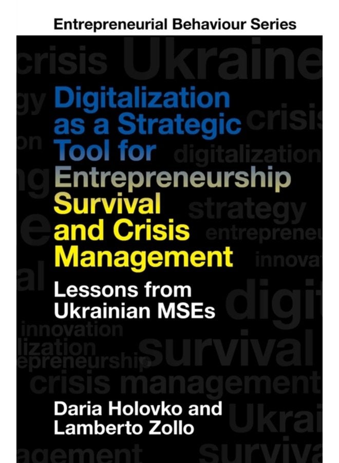 Digitalization as a Strategic Tool for Entrepreneurship Survival and Crisis Management Lessons from Ukrainian MSEs - Hardback