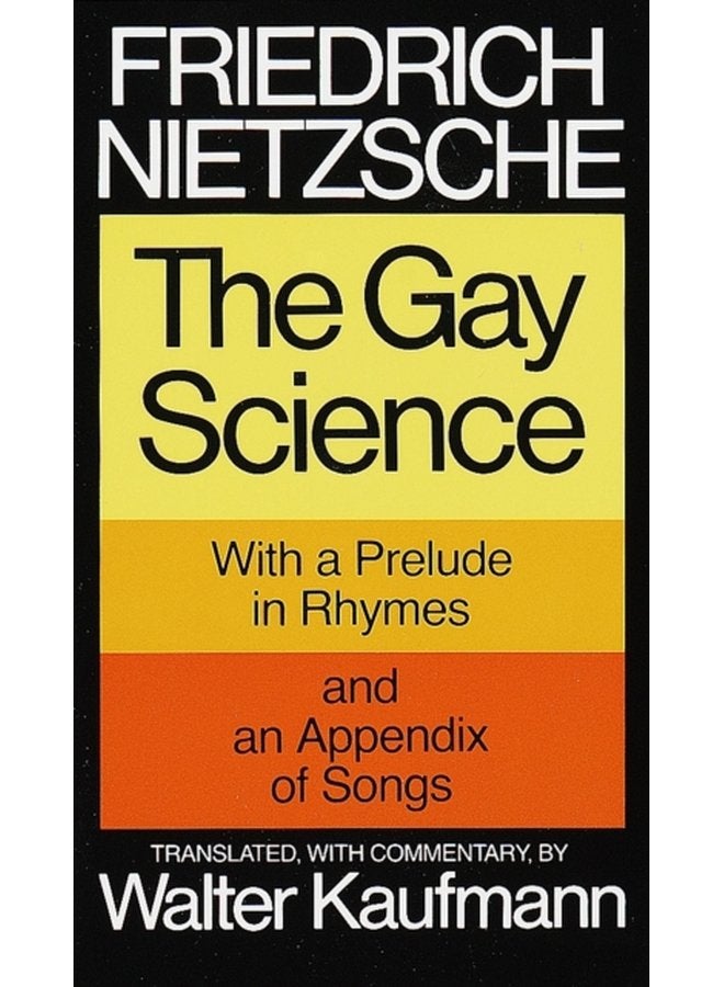 The Gay Science With a Prelude in Rhymes and an Appendix of Songs - Paperback
