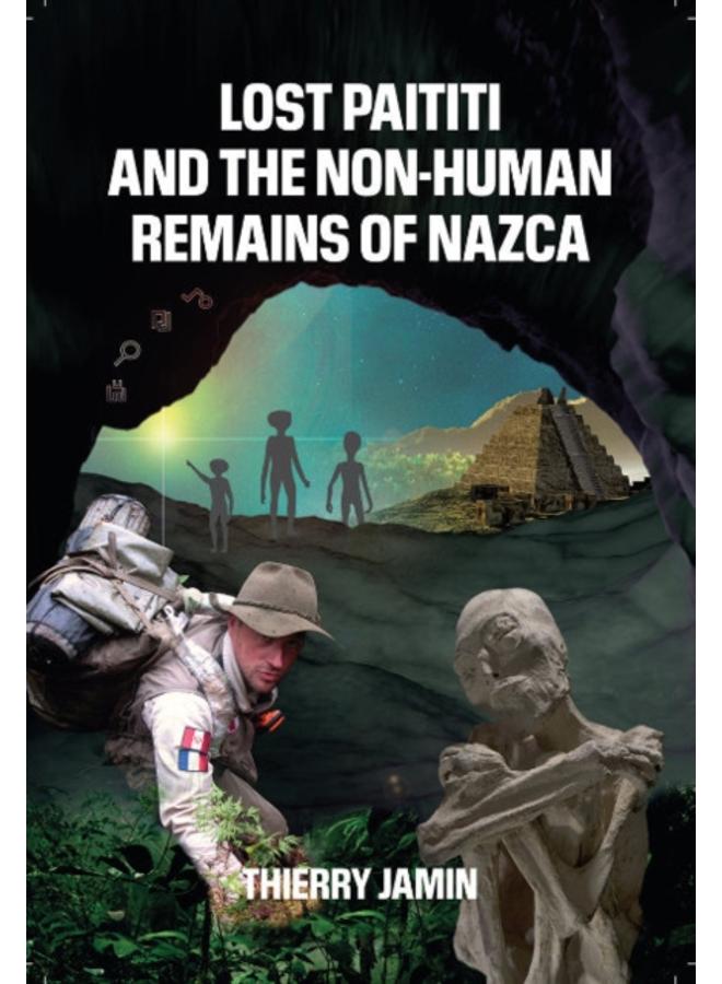 Lost Paititi and the Non-Human Remains of Nazca 
