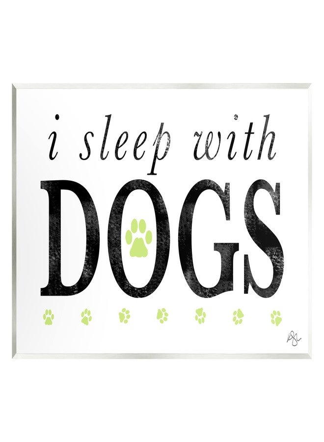 Stupell Industries I Sleep With Dogs Pets Phrase Wood Wall Art, Design by K. Kaufman - Image 1