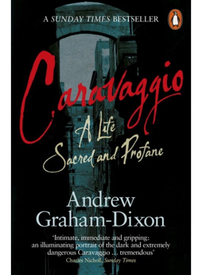 Caravaggio : A Life Sacred and Profane 
