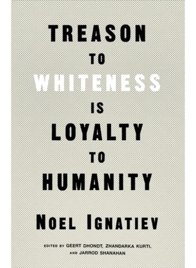 Treason to Whiteness is Loyalty to Humanity 