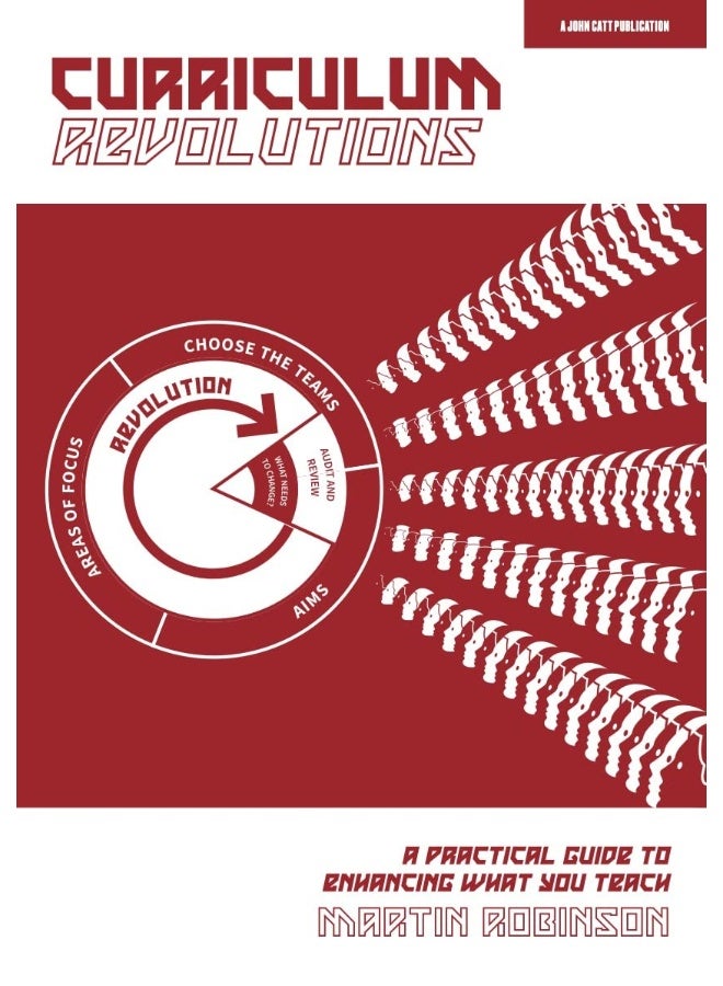 Curriculum Revolutions: A practical guide to enhancing what you teach 