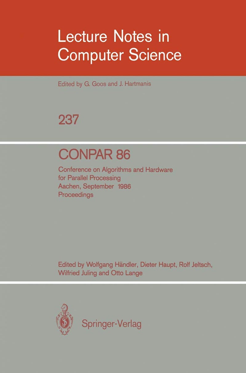 CONPAR 86: Conference on Algorithms and Hardware for Parallel Processing, Aachen, September 17 - 19, 1986. Proceedings